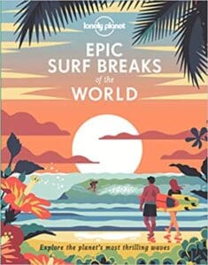 Epic Surf breaks of the world by Lonly Planet - best gifts for surfers